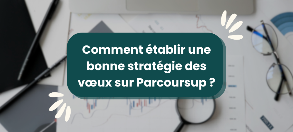 Lire la suite à propos de l’article Comment établir une bonne stratégie des vœux sur Parcoursup ?